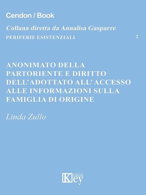 cover image of Anonimato della partoriente e diritto dell'adottato all' accesso alle informazioni sulla famiglia di origine